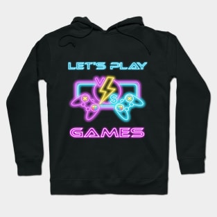 Lets Play Games in neon lights with two vs Gaming Controller for Gamer Hoodie